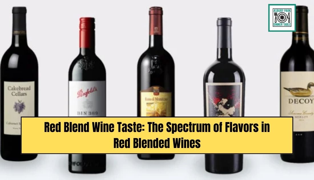 Red Blend Wine Taste: The Spectrum of Flavors in Red Blended Wines