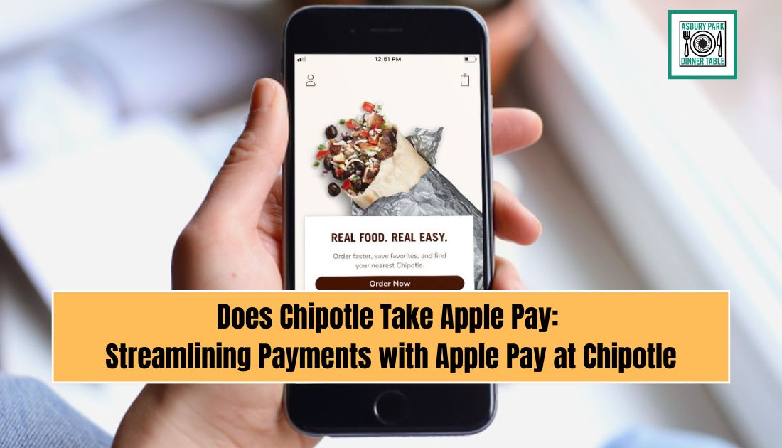 Does Chipotle Take Apple Pay: Streamlining Payments with Apple Pay at Chipotle