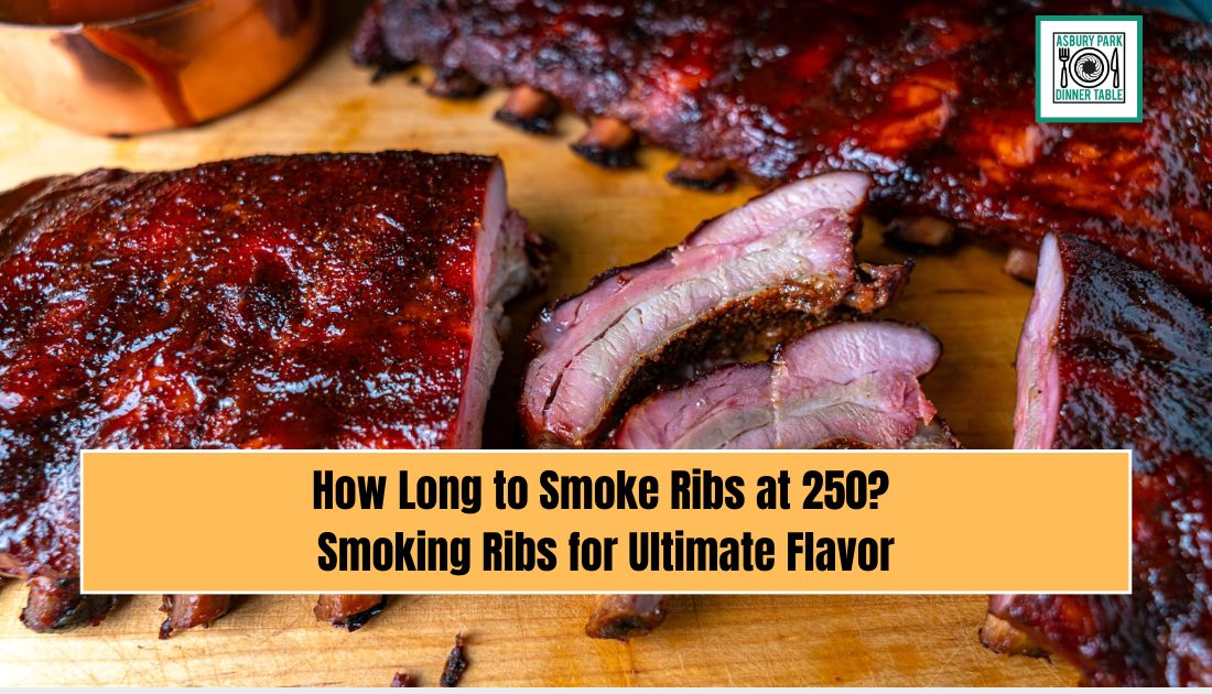 How Long to Smoke Ribs at 250? Smoking Ribs for Ultimate Flavor