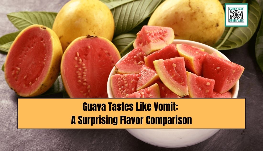 Guava Tastes Like Vomit: A Surprising Flavor Comparison