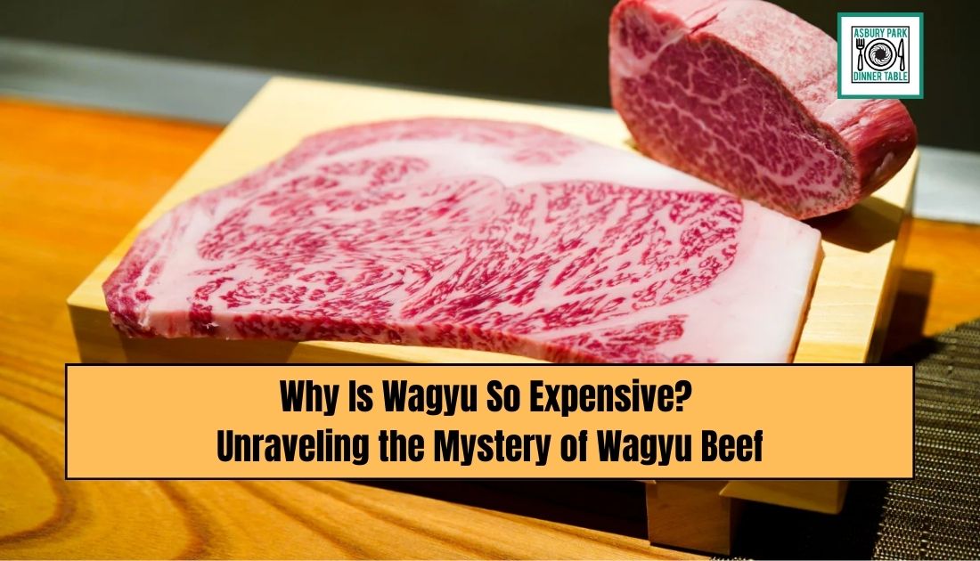 Why Is Wagyu So Expensive? Unraveling the Mystery of Wagyu Beef