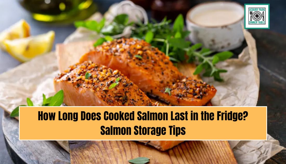 How Long Does Cooked Salmon Last in the Fridge? Salmon Storage Tips